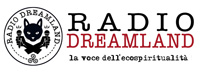 	Radio Dreamland la voce dell'ecospiritualità - www.radiodreamland.it 